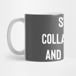 Stop Collaborate And Listen Mug